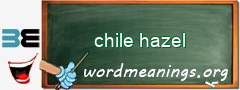 WordMeaning blackboard for chile hazel